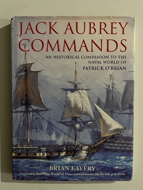 Jack Aubrey Commands An Historical Companion To The Naval World Of