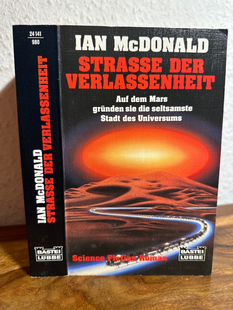 Strasse der Verlassenheit. Science Fiction Roman. Ins Deutsche übertragen von Michael Kubiak. - McDonald, Ian