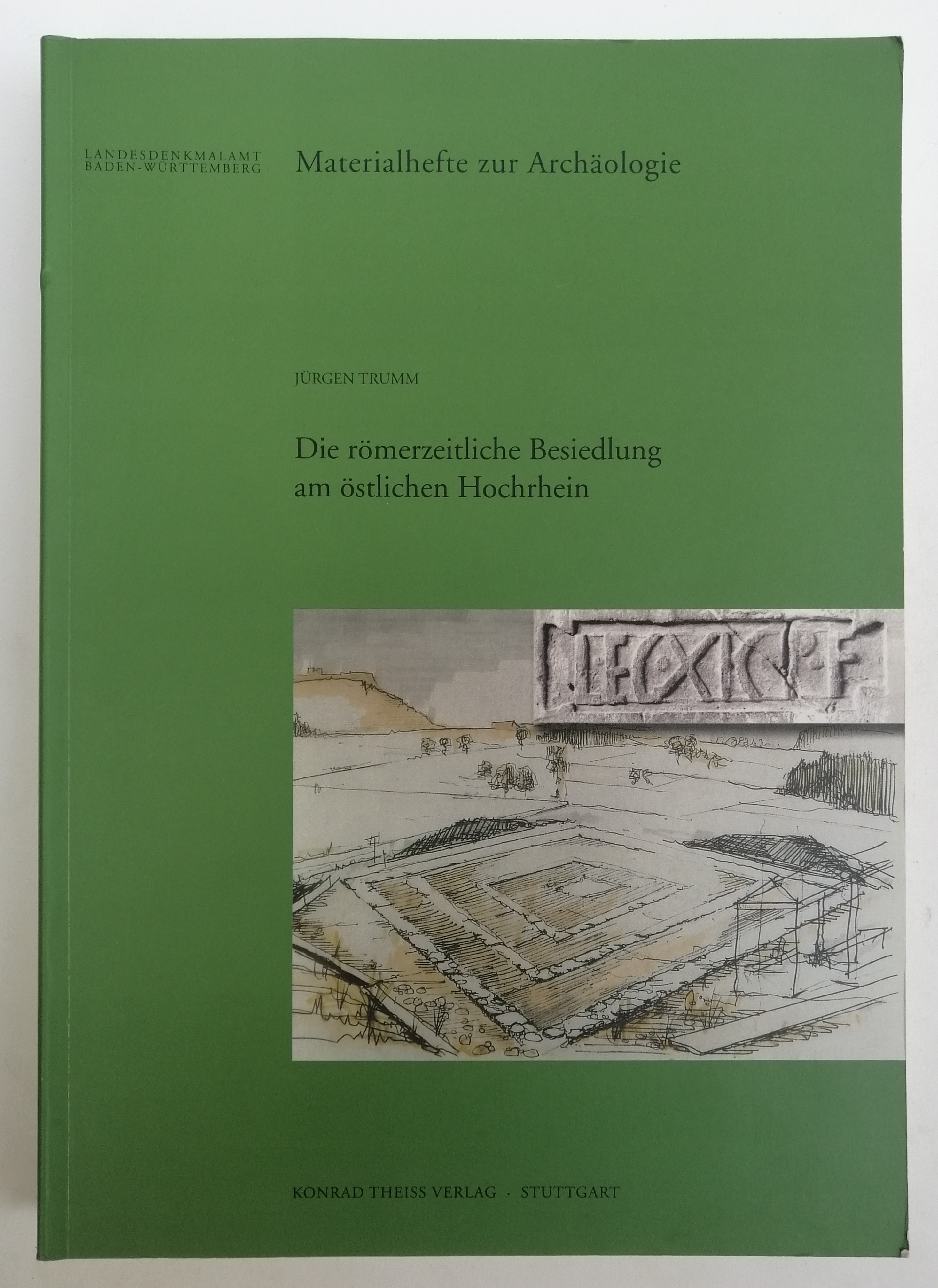 Die römerzeitliche Besiedlung am östlichen Hochrhein (50 v. Chr. - 450 n. Chr.). Mit 64 Abb. im Text, 108 Tafeln u. 2 Beilagen - Trumm, Jürgen
