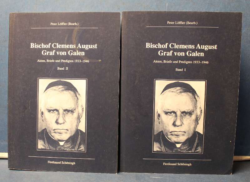 Bischof Clemens August Graf von Galen Akten, Briefe und Predigten 1933-1946 Band I und Band II - Löffler, Peter