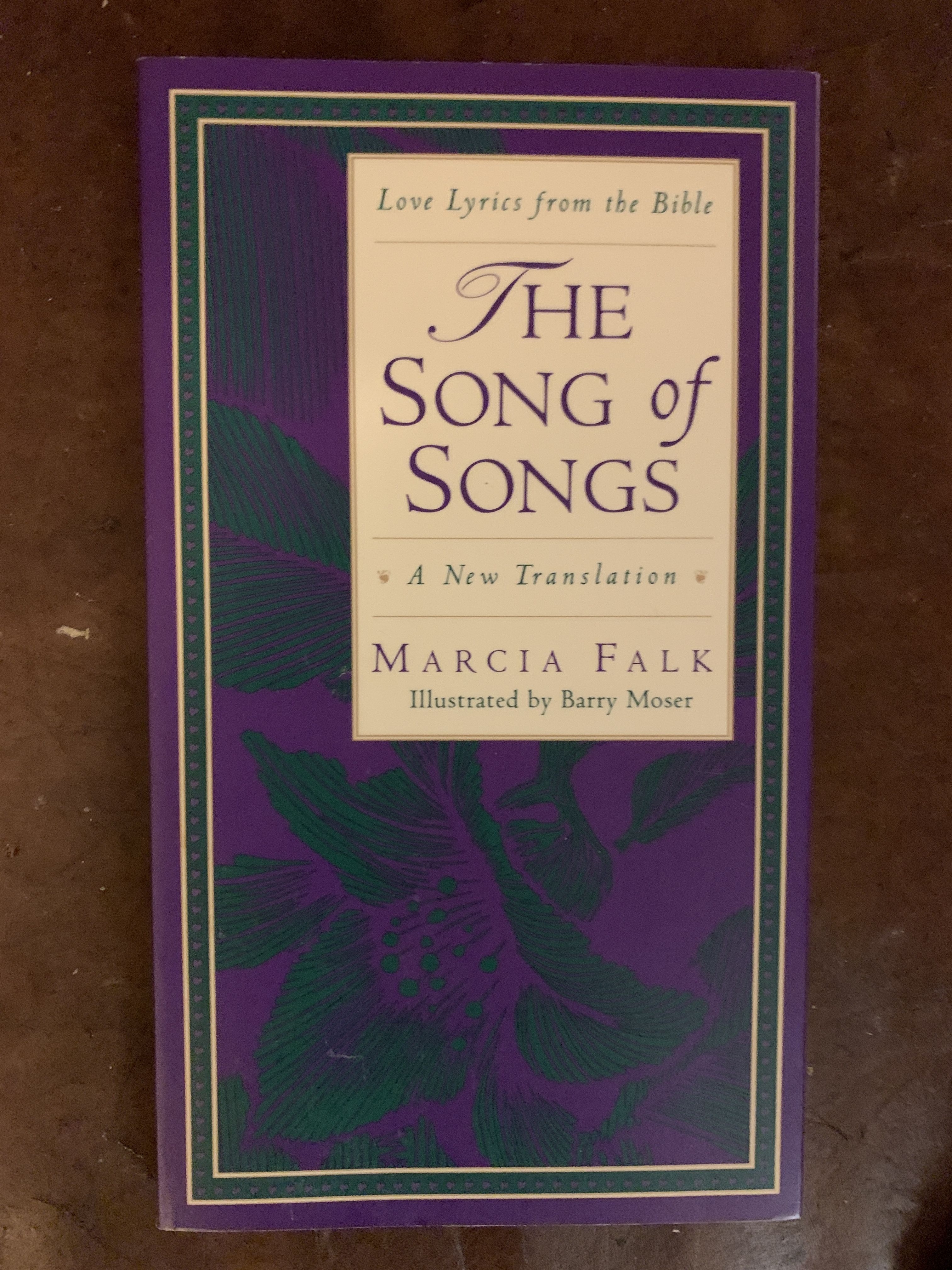The Song of Songs A New Translation (Love Lyrics from the Bible) - Marcia Falk