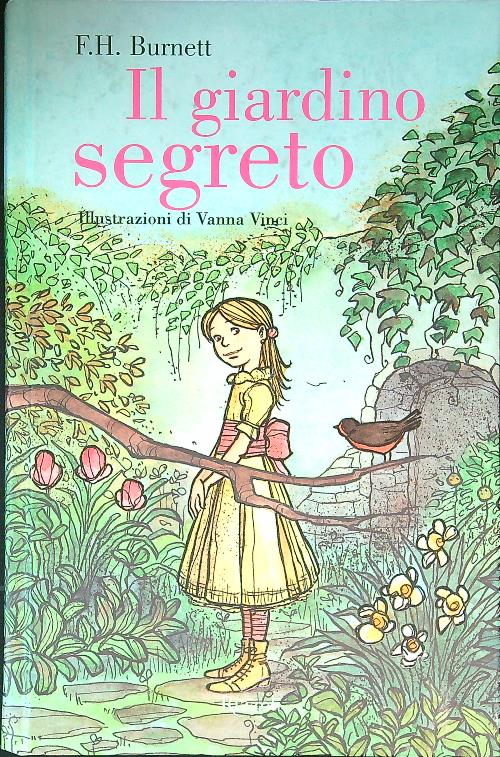 Il giardino segreto - Burnett, F. H. - Vinci, Vanna