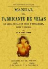 Manual del fabricante de velas de sebo, bujías de cera y estearicas, lacre y fósforos - Collantes, D.M.