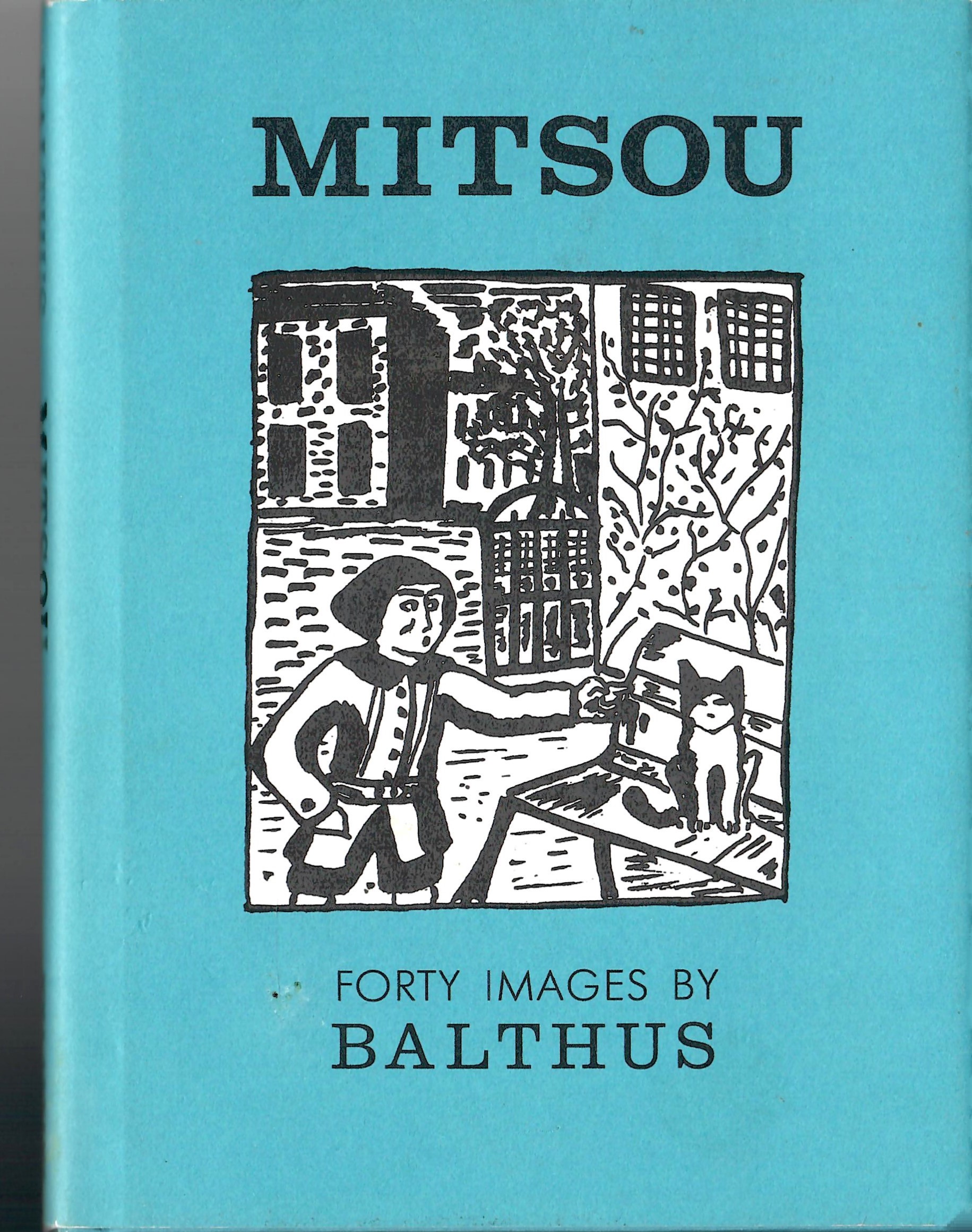 Mitsou - Forty Images By Balthus; 40 Illusterations - Preface by Rainer Maria Rilke - Vorwort von Rainer Maria Rilke - The Metropolitan Museum of Art, New York - Harry N. Abrams, Inc., Publishers, New York - Balthus (eig. Balthasar Klossowski de Rola); Rilke,Rainer M.