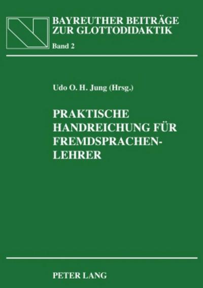 Praktische Handreichung für Fremdsprachenlehrer - Udo O. H. Jung