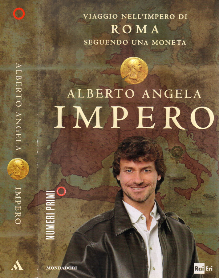 Impero Viaggio nell'Impero di Roma seguendo una moneta - Alberto Angela