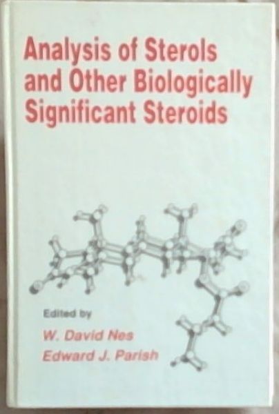 Analysis of Sterols and Other Biologically Significant Steroids - Nes David, W. and Parish Edward, J. (Edited by)