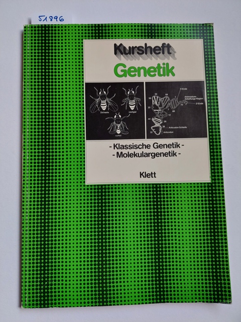 Fels, Gerhard: Genetik; Teil: Kursheft. Klassische Genetik Molekulargenetik - Fels, Gerhard