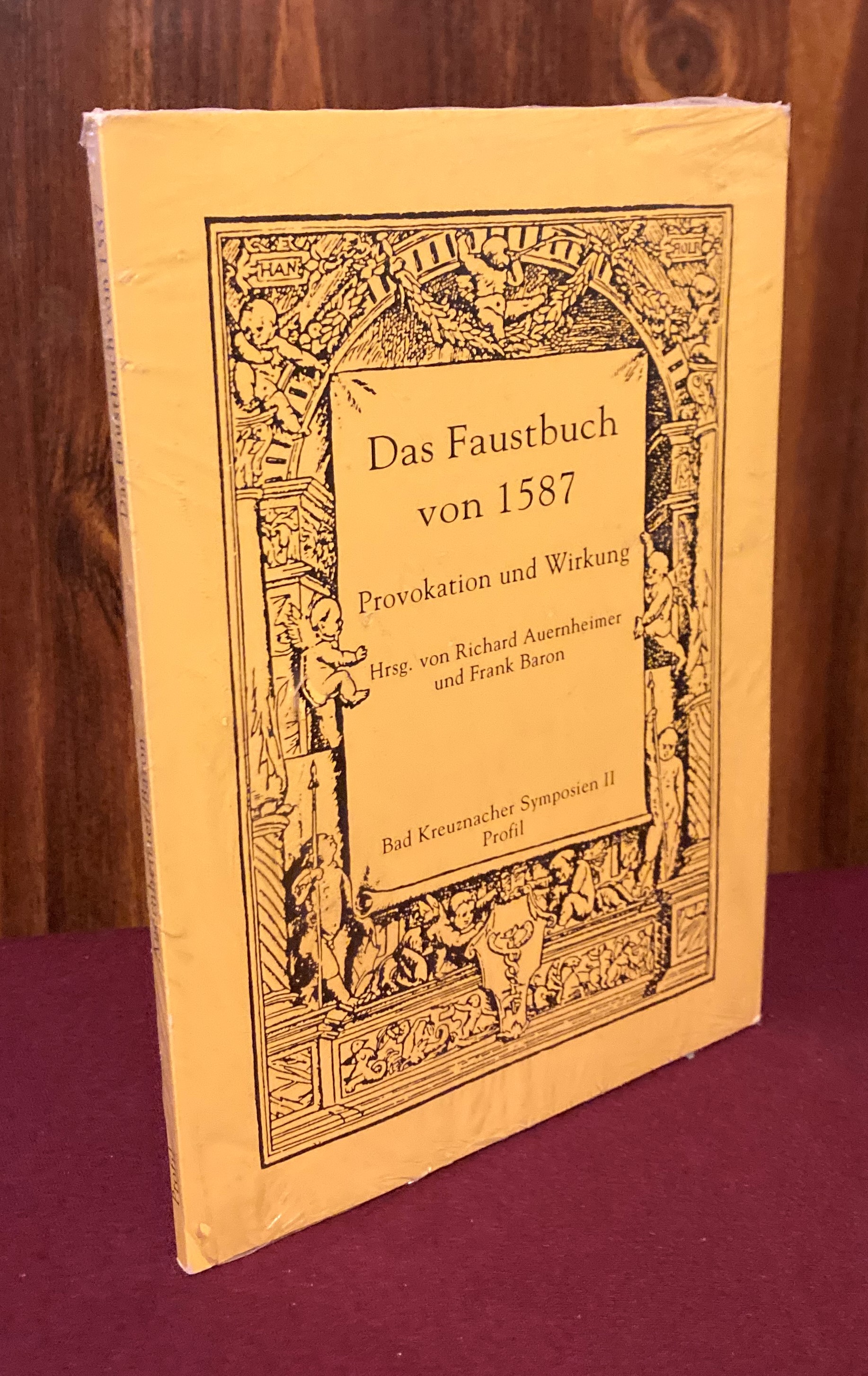 Das Faustbuch von 1587: Provokation und Wirkung (Bad Kreuznacher Symposien) (German Edition) - Richard Auernheimer, Frank Baron (Editors)
