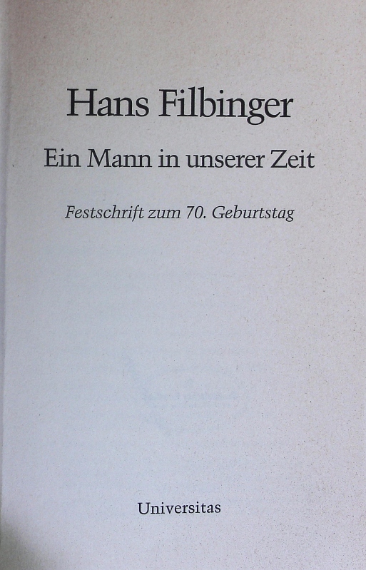 Hans Filbinger. Ein Mann in unserer Zeit. - Hans Filbinger