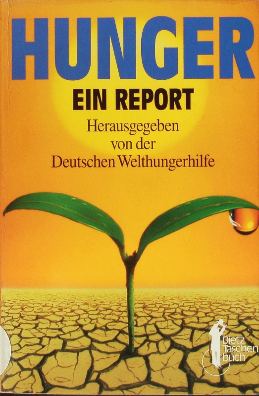 Hunger. Ein Report. - Deutsche Welthungerhilfe e.V.