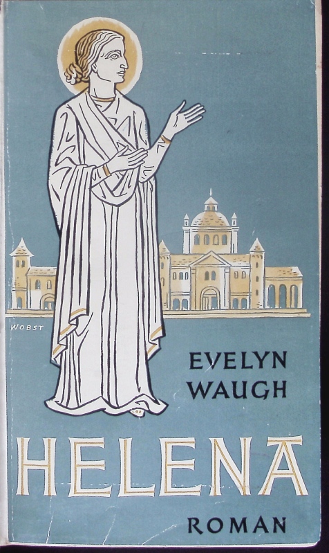 Helena. Roman. - Waugh, Evelyn