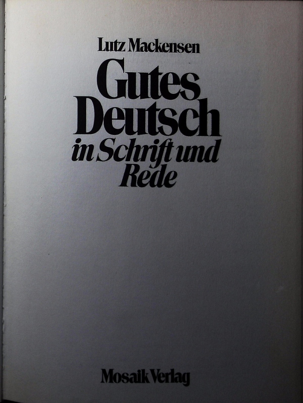 Gutes Deutsch in Schrift und Rede. - Mackensen, Lutz