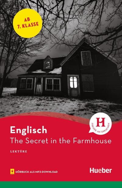 The Secret in the Farmhouse: Englisch / Lektüre mit Audios online (Hueber Lektüren) - Paula Smith