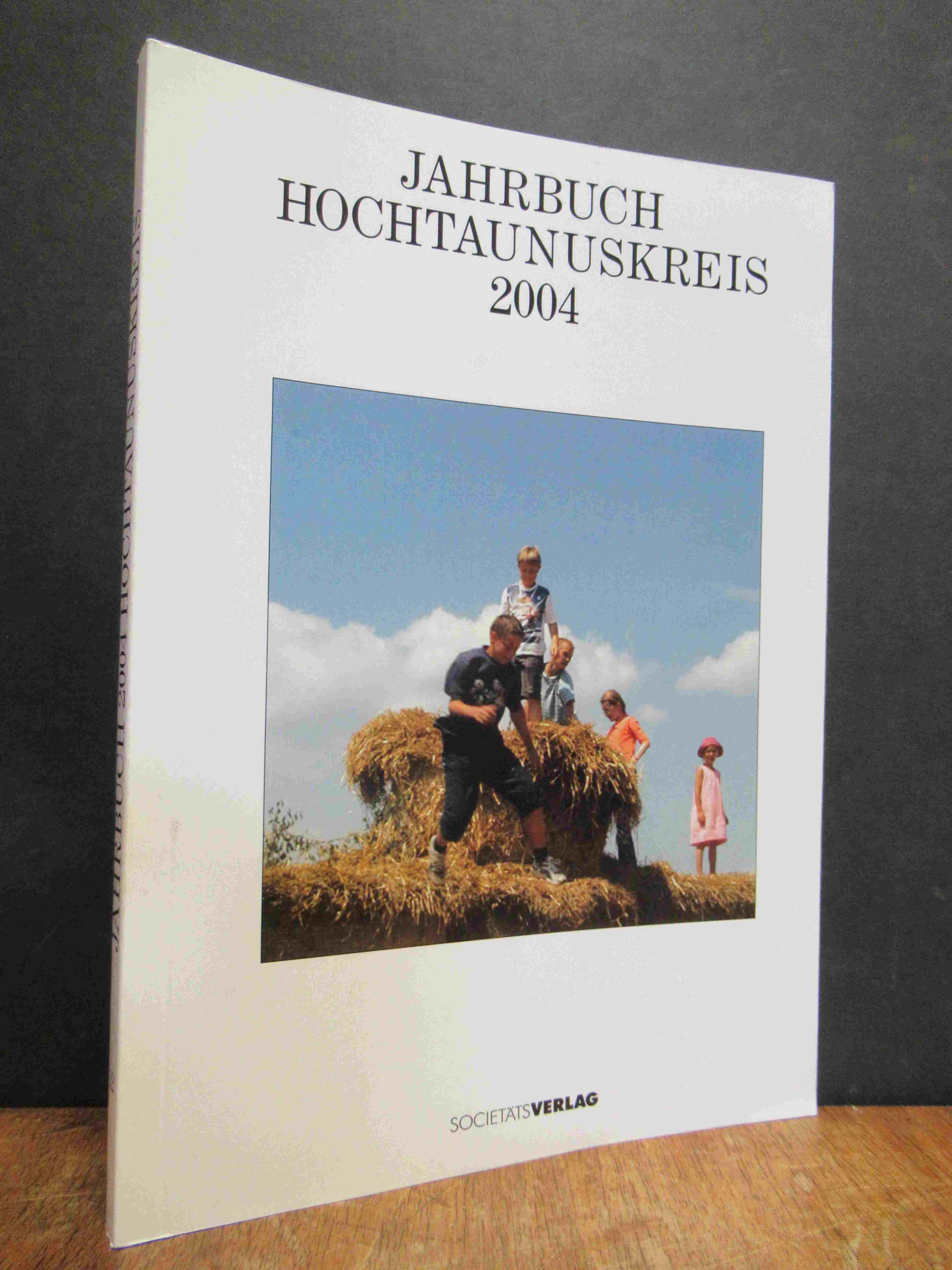 Jahrbuch Hochtaunuskreis 2004, 12. Jahrgang, hrsg. vom Hochtaunuskreis - Der Kreisausschuss, - Taunus / Kalinowski, Cornelia (Red.),