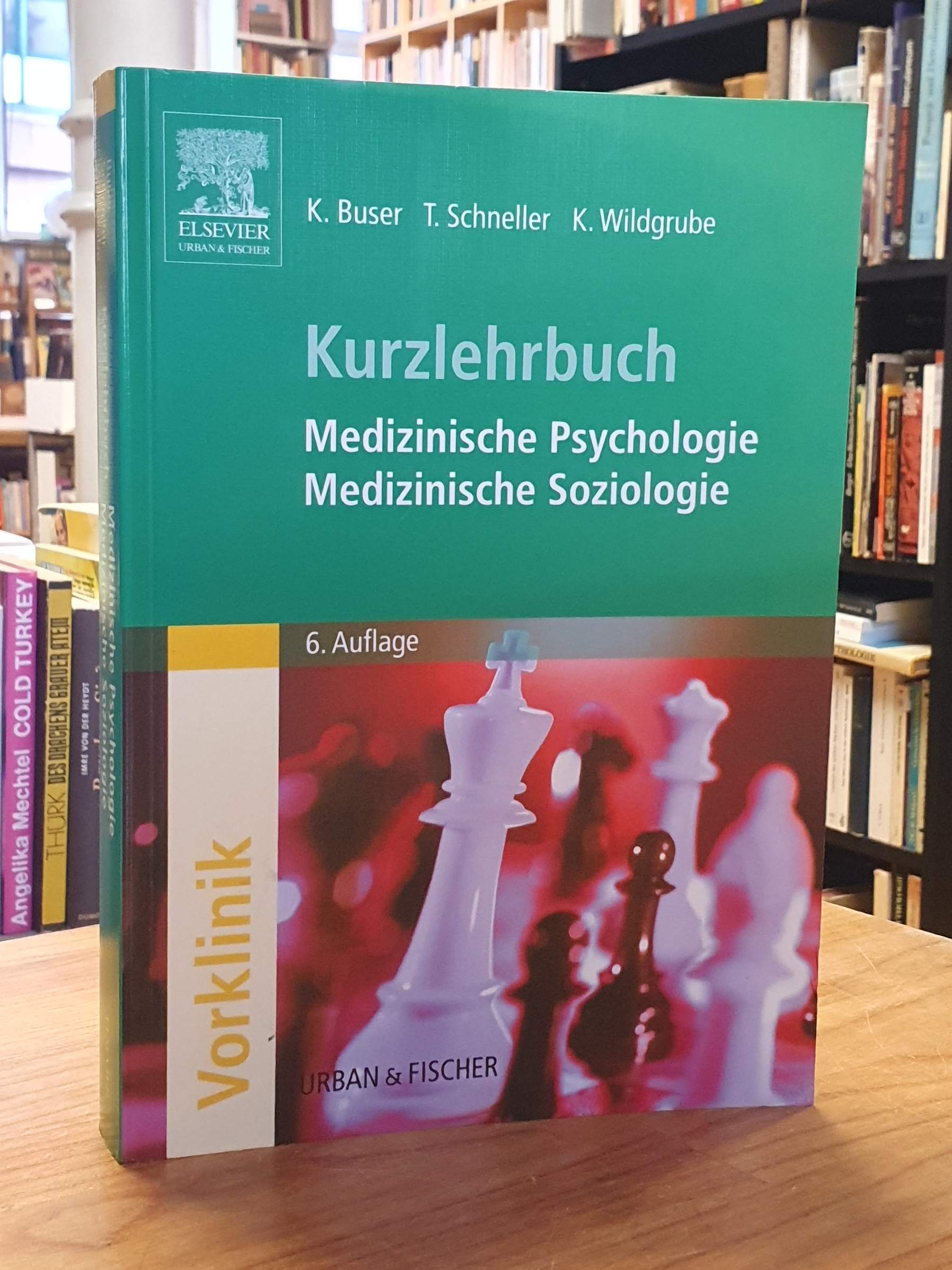 Medizinische Psychologie, medizinische Soziologie - Kurzlehrbuch zum Gegenstandskatalog, - Buser, Kurt,