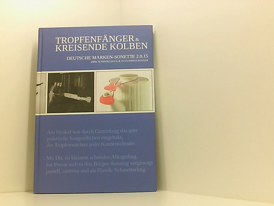 Tropfenfänger & kreisende Kolben: Deutsche Marken-Sonette 2.0.15 - Schindelbeck, Dirk