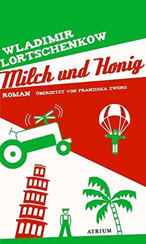 Milch und Honig : Roman. Wladimir Lortschenkow. Aus dem Russ. von Franziska Zwerg - LorÄenkov, Vladimir V. und Franziska Zwerg