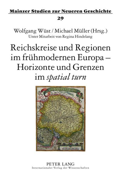 Reichskreise und Regionen im frühmodernen Europa - Horizonte und Grenzen im 