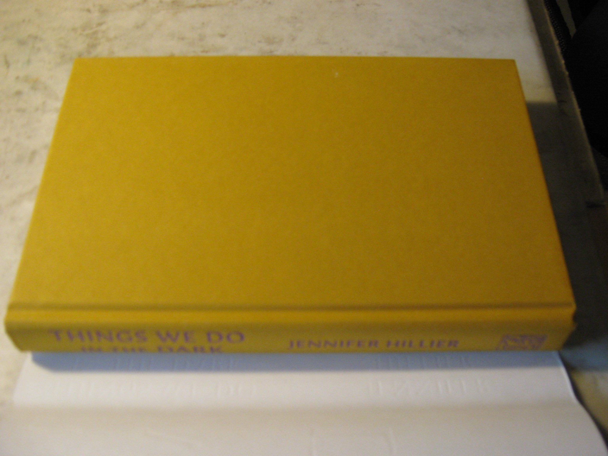 Things We Do in the Dark by Hillier, Jennifer Near Fine Hardcover