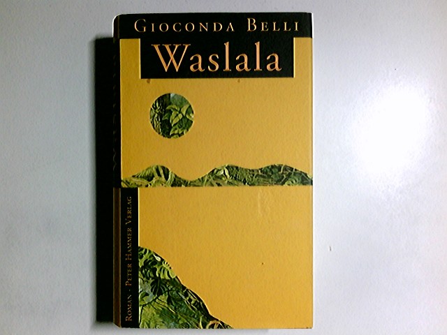 Waslala : Roman. Aus dem nicaraguanischen Span. von Lutz Kliche - Belli, Gioconda