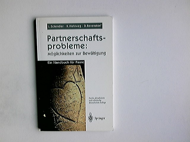 Partnerschaftsprobleme: Möglichkeiten zur Bewältigung : ein Handbuch für Paare. L. Schindler ; K. Hahlweg ; D. Revenstorf - Schindler, Ludwig, Kurt Hahlweg und Dirk Revenstorf