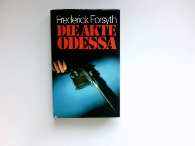 Die Akte Odessa : Roman. [Übers. aus d. Engl. von Tom Knoth] - Forsyth, Frederick