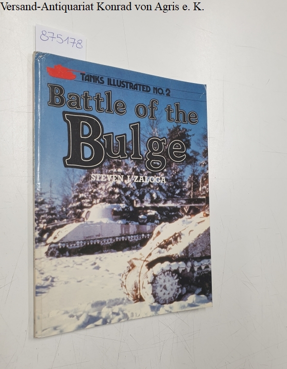 Battle of the Bulge (Tanks Illustrated, Band 2): - Zaloga, Steven J.