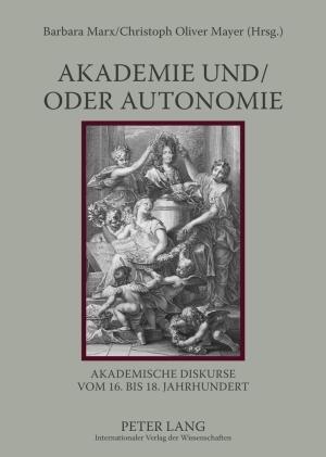Akademie und/oder Autonomie - Marx, Barbara|Mayer, Christoph