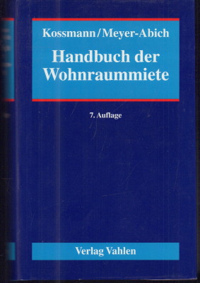 Handbuch der Wohnraummiete. - Köhler, Wolfgang, Matthias Meyer-Abich und Ralph Kossmann