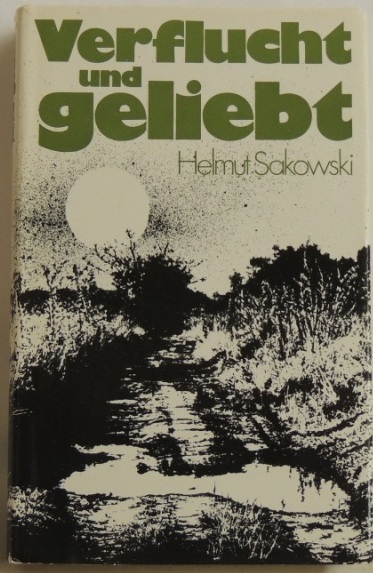 Verflucht und geliebt; Roman; - Sakowski, Helmut