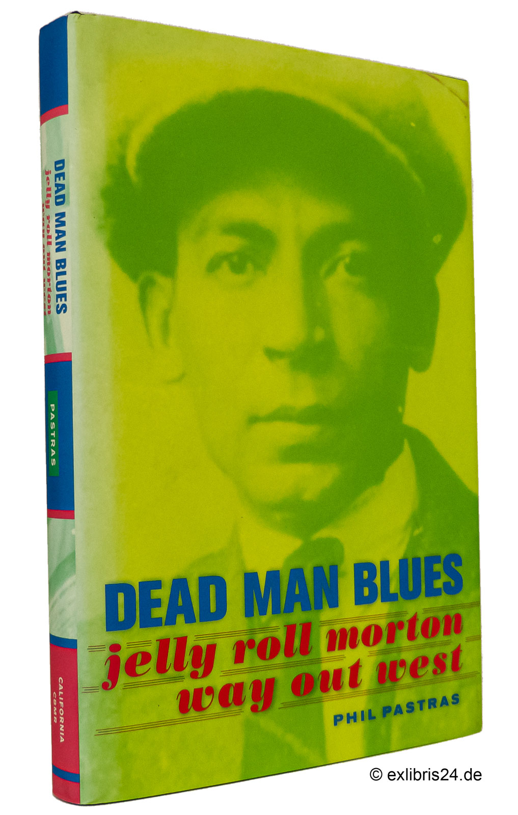 Dead Man Blues : Jelly Roy Morton Way Out West. (Reihe: Music of the African Diaspora) - Pastras, Phil