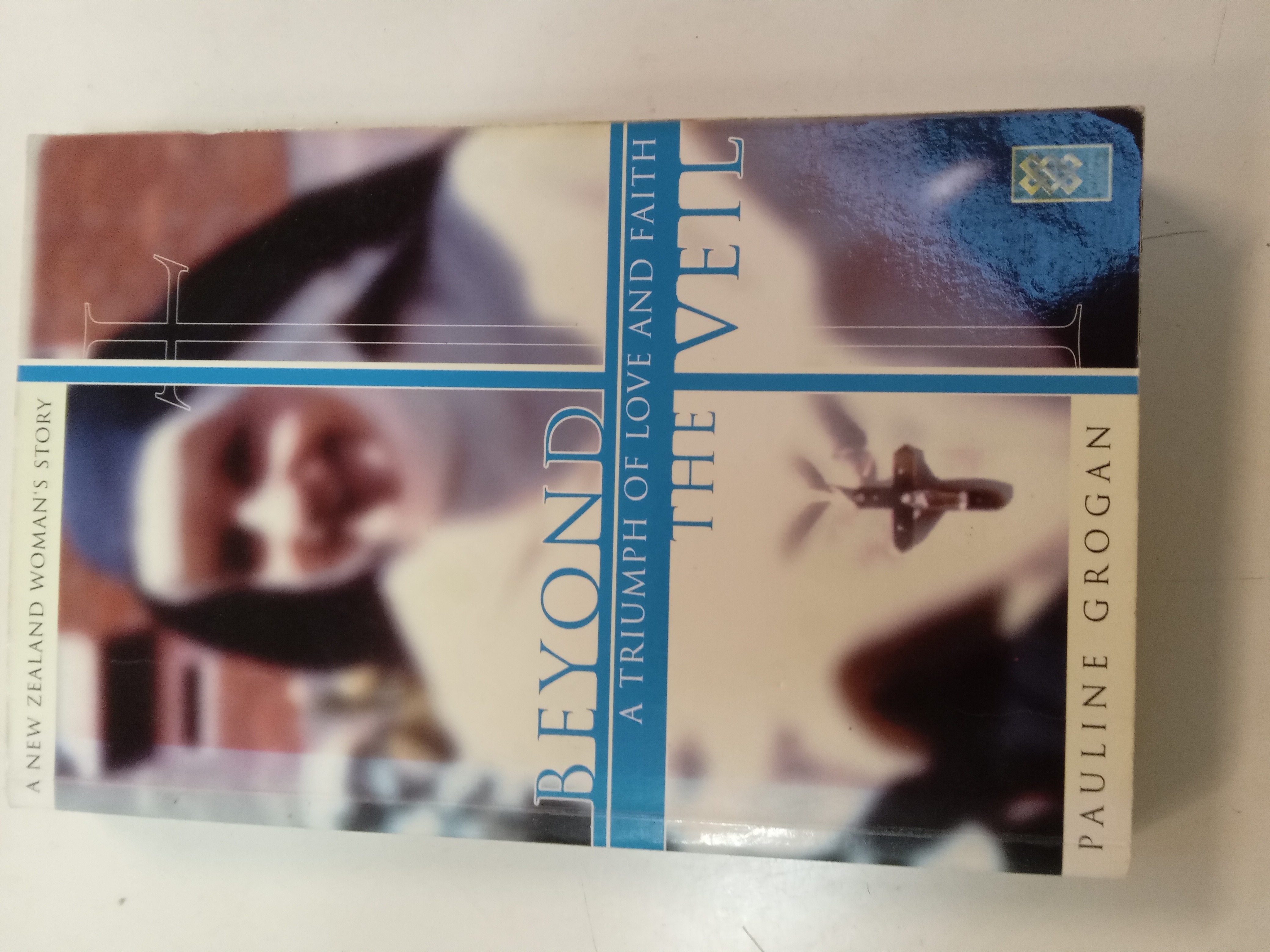 Beyond the Veil - A Triumph of Love and Faith by Grogan, Pauline: Good ...