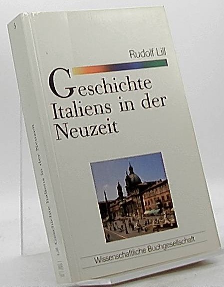 Geschichte Italiens in der Neuzeit. - Lill, Rudolf