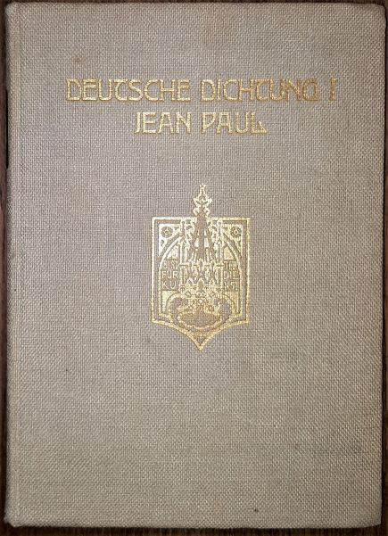 Deutsche Dichtung. Erster Band: Jean Paul. - George, Stefan / Wolfskehl, Karl (Hrsg.),