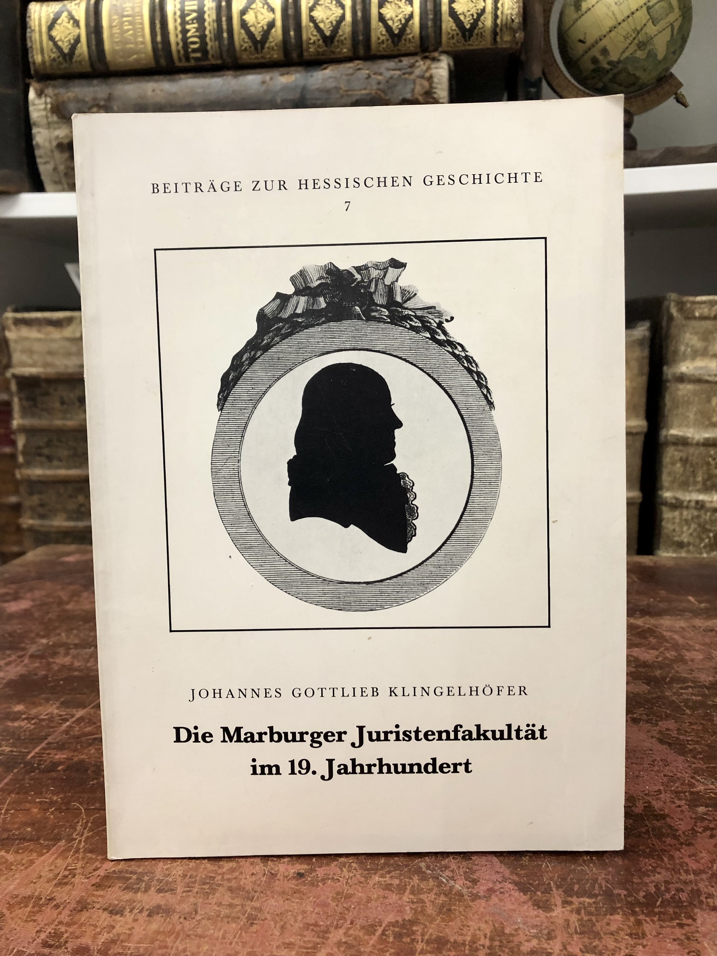 Die Marburger Juristenfakultät im 19. Jahrhundert. (= Beiträge zur hessischen Geschichte 7). - Klingelhöfer Johannes Gottlieb,