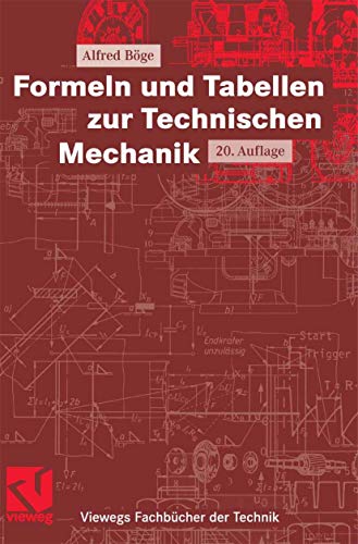 Formeln und Tabellen zur Technischen Mechanik (Viewegs Fachbücher der Technik) - Böge, Alfred