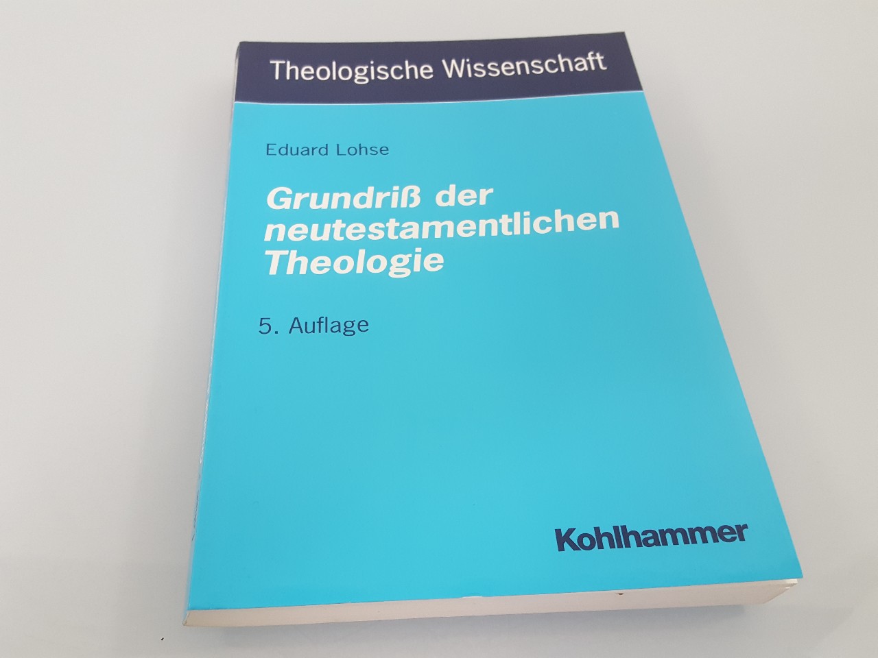 Grundriss der neutestamentlichen Theologie - Lohse, Eduard, Otto Kaiser und Eduard Lohse