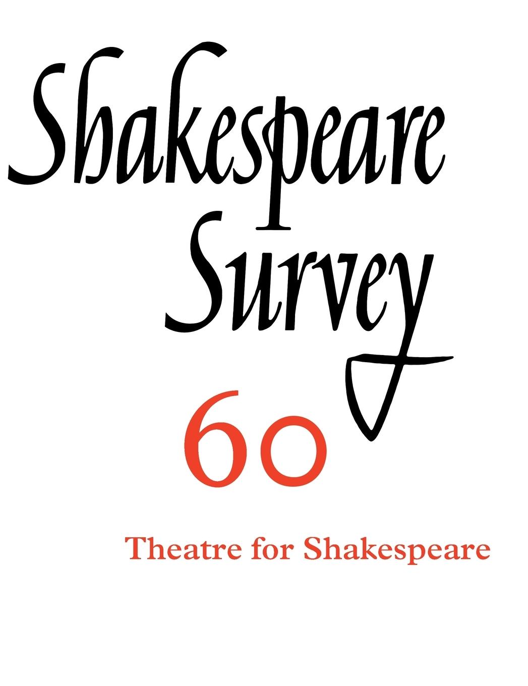 Shakespeare Survey: Volume 60, Theatres for Shakespeare - Holland, Peter