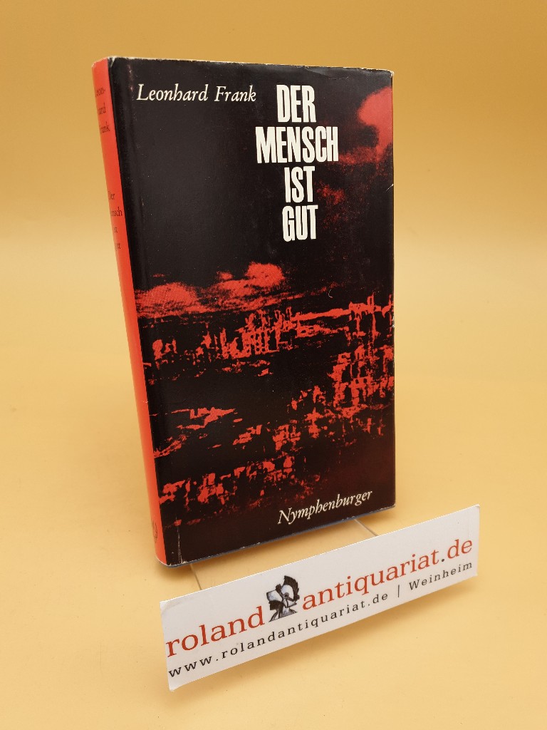 Der Mensch ist gut von Frank, Leonhard Hardcover (1918) Roland Antiquariat UG haftungsbeschränkt