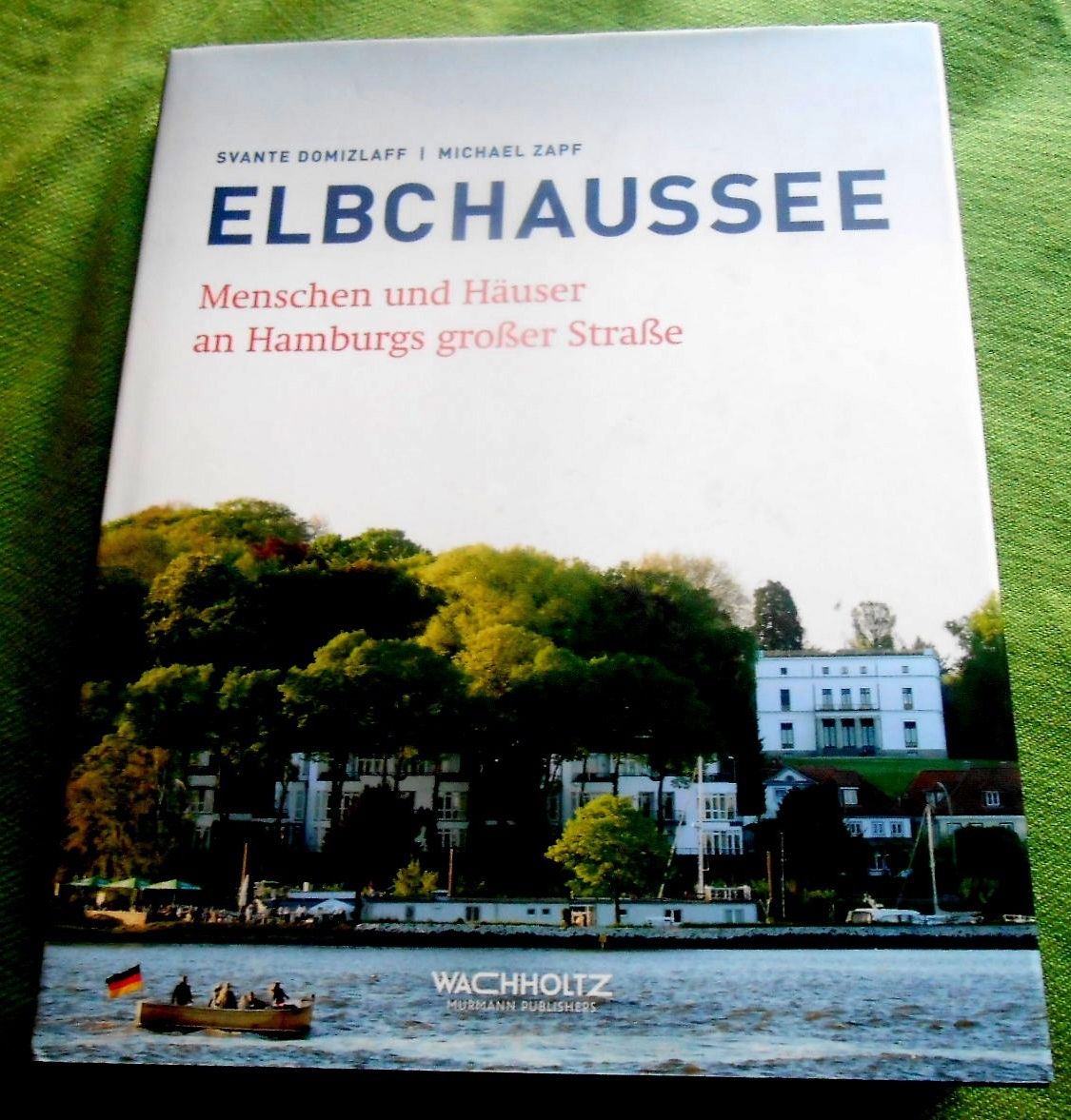 Elbchaussee. Menschen und Häuser an Hamburgs großer Straße. - Domizlaff, Svante; Zapf, Michael