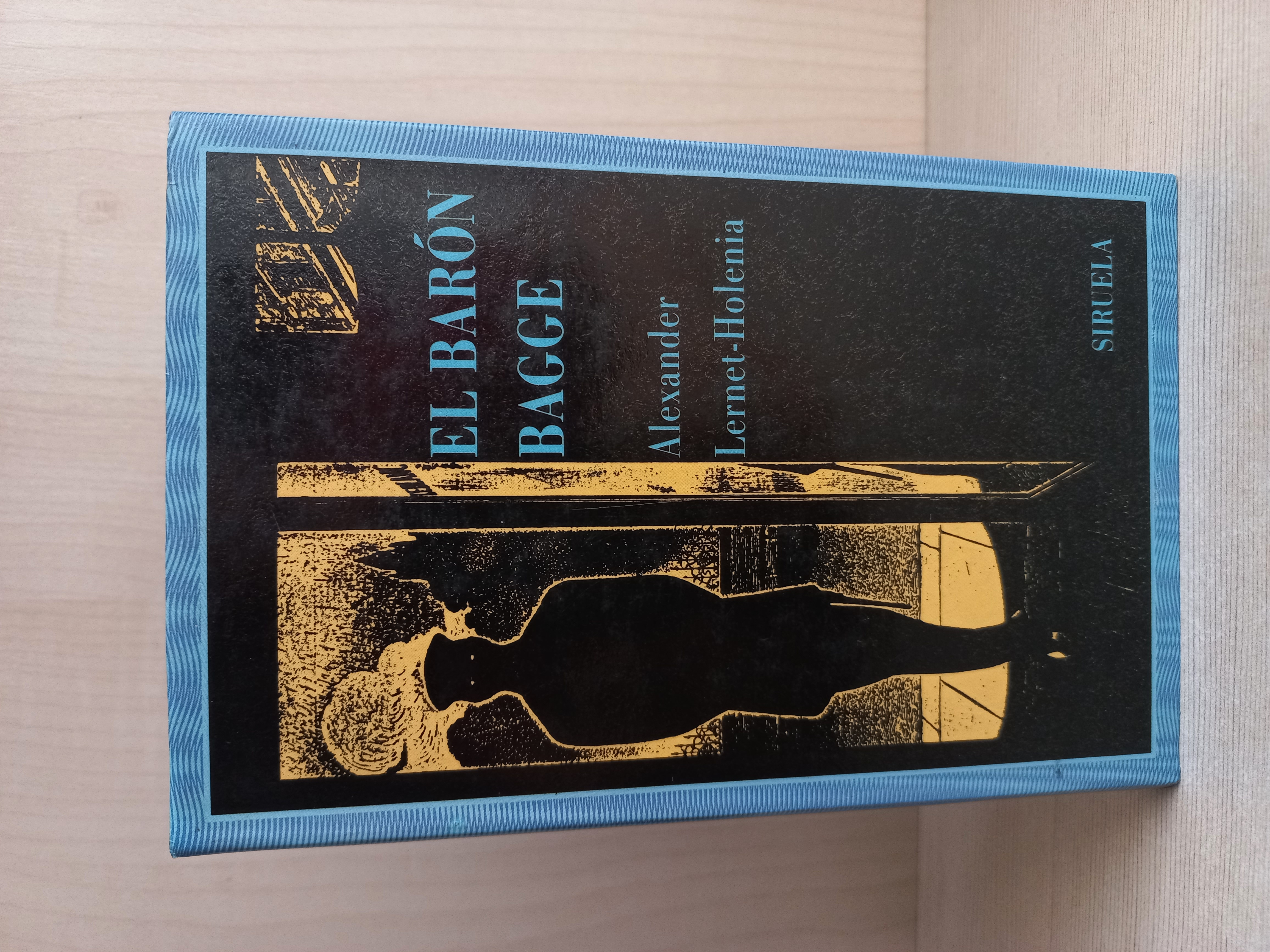 El barón Bagge. Alexander Lernet-Holenia. Siruela, el ojo sin párpado 36, 1990. Terror - Lernet-Holenia,Alexander