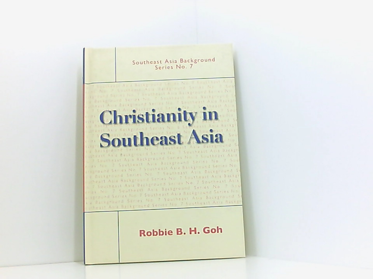 Christianity in Southeast Asia - Goh Robbie B., H.