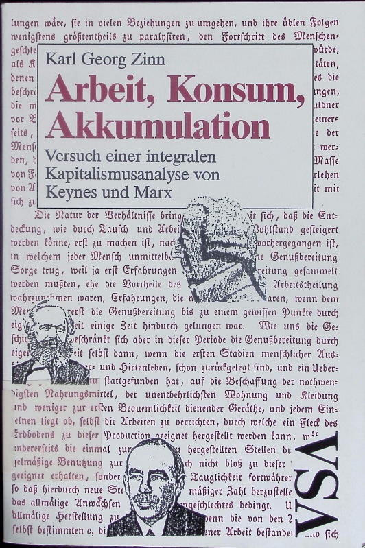 Arbeit, Konsum, Akkumulation. Versuch e. integralen Kapitalismusanalyse von Keynes u. Marx. - Zinn, Karl Georg