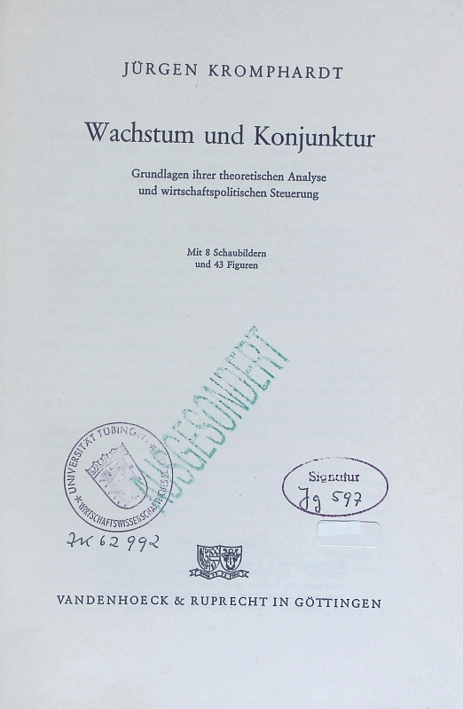 Wachstum und Konjunktur. Grundlagen ihrer theoretischen Analyse u. wirtschaftspolitischen Steuerung. - Kromphardt, Jürgen