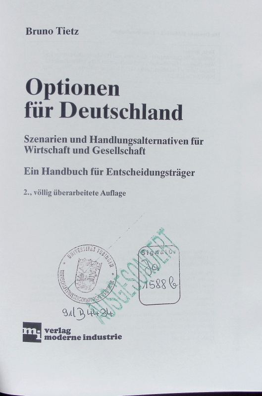 Optionen für Deutschland. Szenarien und Handlungsalternativen für Wirtschaft und Gesellschaft, ein Handbuch für Entscheidungsträger. - Tietz, Bruno