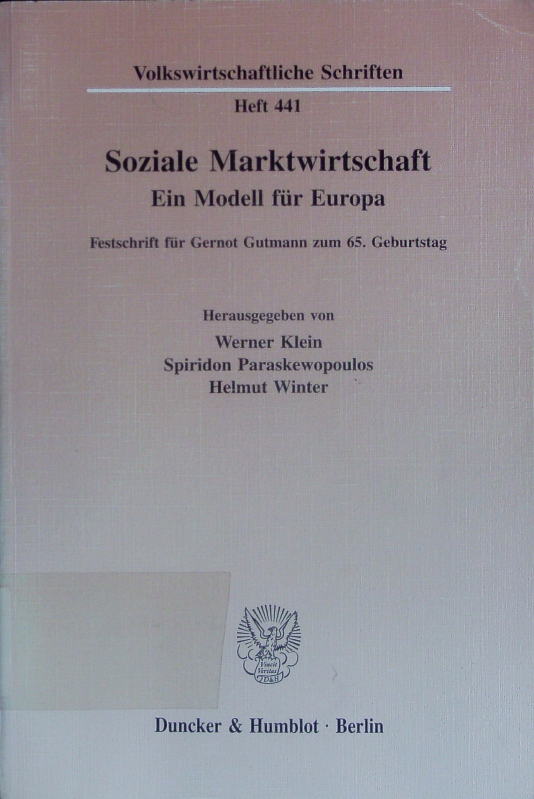 Soziale Marktwirtschaft. Ein Modell für Europa, Festschrift für Gernot Gutmann zum 65. Geburtstag. - Klein, Werner
