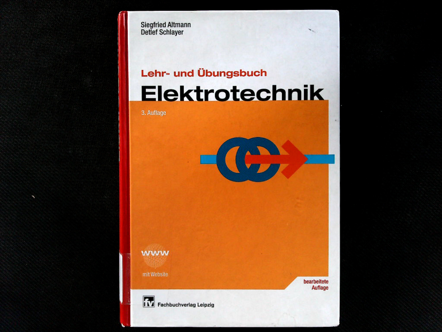 Lehr- und Übungsbuch Elektrotechnik ; mit 6 Tabellen, 189 Beispielen und Lösungen. - Altmann, Siegfried und Detlef Schlayer
