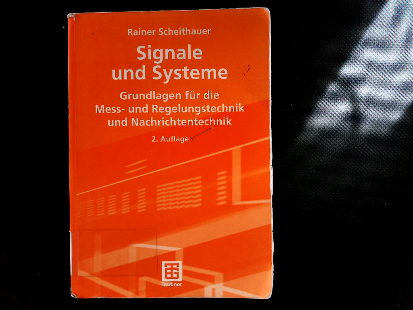 Signale und Systeme: Grundlagen für die Mess- und Regelungstechnik und Nachrichtentechnik. (Leitfaden der Elektrotechnik). - Scheithauer, Gabriele