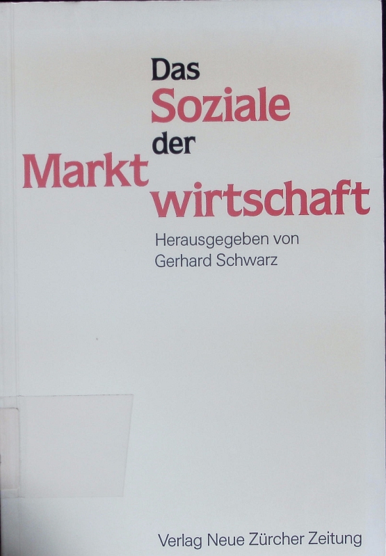 Das Soziale der Marktwirtschaft. - Schwarz, Gerhard